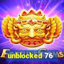 unblocked 76